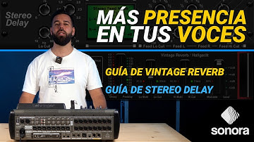 Behringer X32 - Gana presencia en tus voces con estos efectos (Vintage Reverb y Stereo Delay)