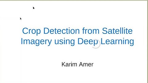 Crop Detection from Satellite Imagery using Deep Learning - Part Two