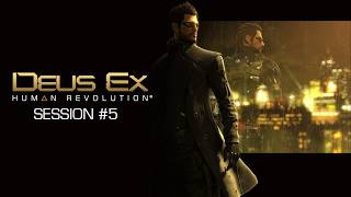 Deus Ex: Human Revolution - Session #5