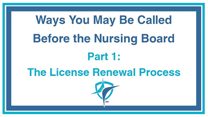 Ways You May Be Called Before The Nursing Board: Part 1 of 7 - The License Renewal Process