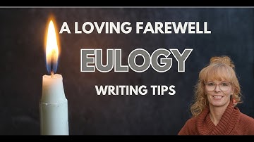 How to Write a Meaningful Eulogy