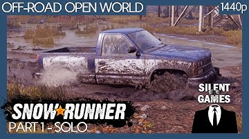 SnowRunner - Part 1 - Solo PC Gameplay (No commentary) 1440p