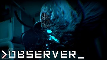 Observer Part 6 | PC Gameplay Walkthrough | Sci-Fi Horror Game Let