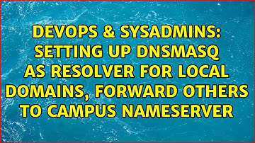 Setting up dnsmasq as resolver for local domains, forward others to campus nameserver