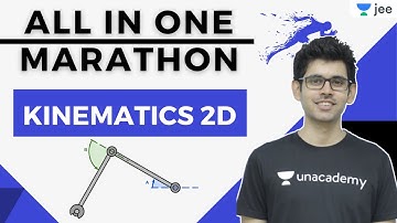 JEE: Kinematics 2D | All In One Marathon | Unacademy JEE | JEE Physics | Namo Kaul
