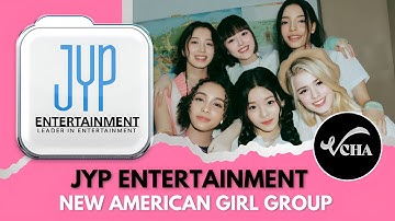 JYP Entertainment New American Girl Group | VCHA