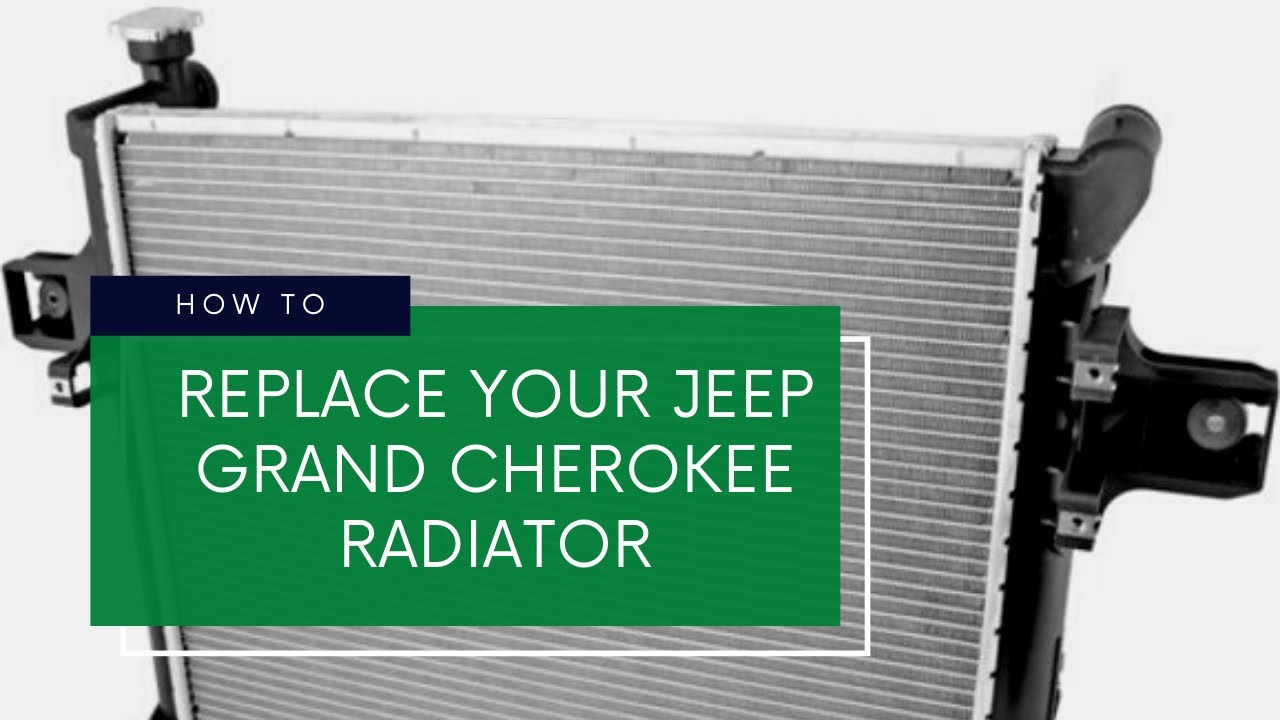 Jeep Grand Cherokee Radiator Replacement 