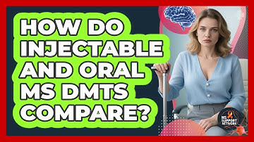How Do Injectable And Oral MS DMTs Compare?