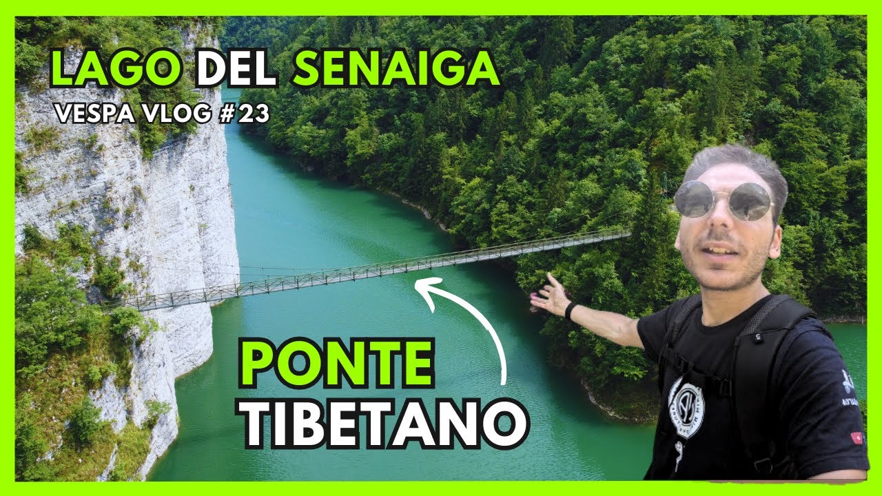 Attraverso un PONTE TIBETANO lungo 70 metri - Lago Senaiga - Vespa Vlog #23