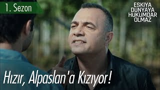 Hızır, Alpaslan'a kızıyor! - EDHO Efsane Sahneler