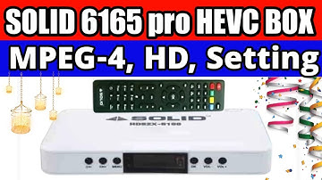 SOLID 6165 pro HEVC H 265 10Bits DVB S2X FullHD FTA Set Top Box Performance and menu functions pART2