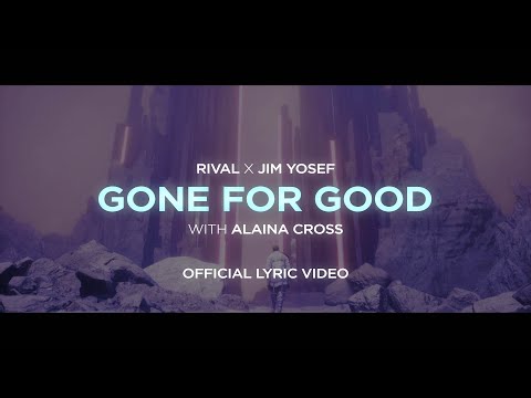 Rival X Jim Yosef - Gone For Good