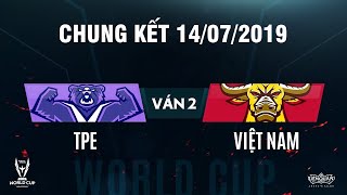 VIỆT NAM vs ĐÀI BẮC TRUNG HOA - VÁN 2 - CHUNG KẾT AWC 2019