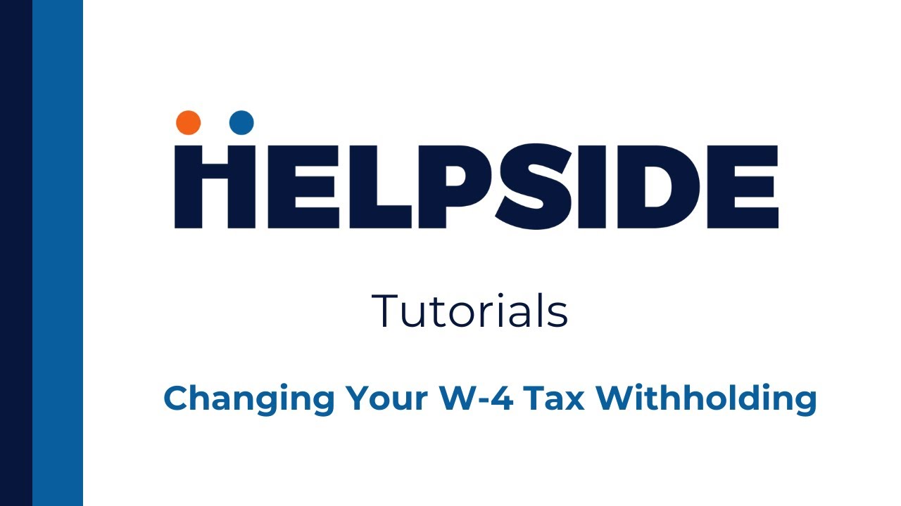 Changing Your W 4 Tax Withholding in Helpside Tools - Employee Tutorial