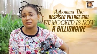 Agbomma The Despised Village Girl We Mocked Is Now A Billionaire Nigerian Movies 2024 Latest Full Mo