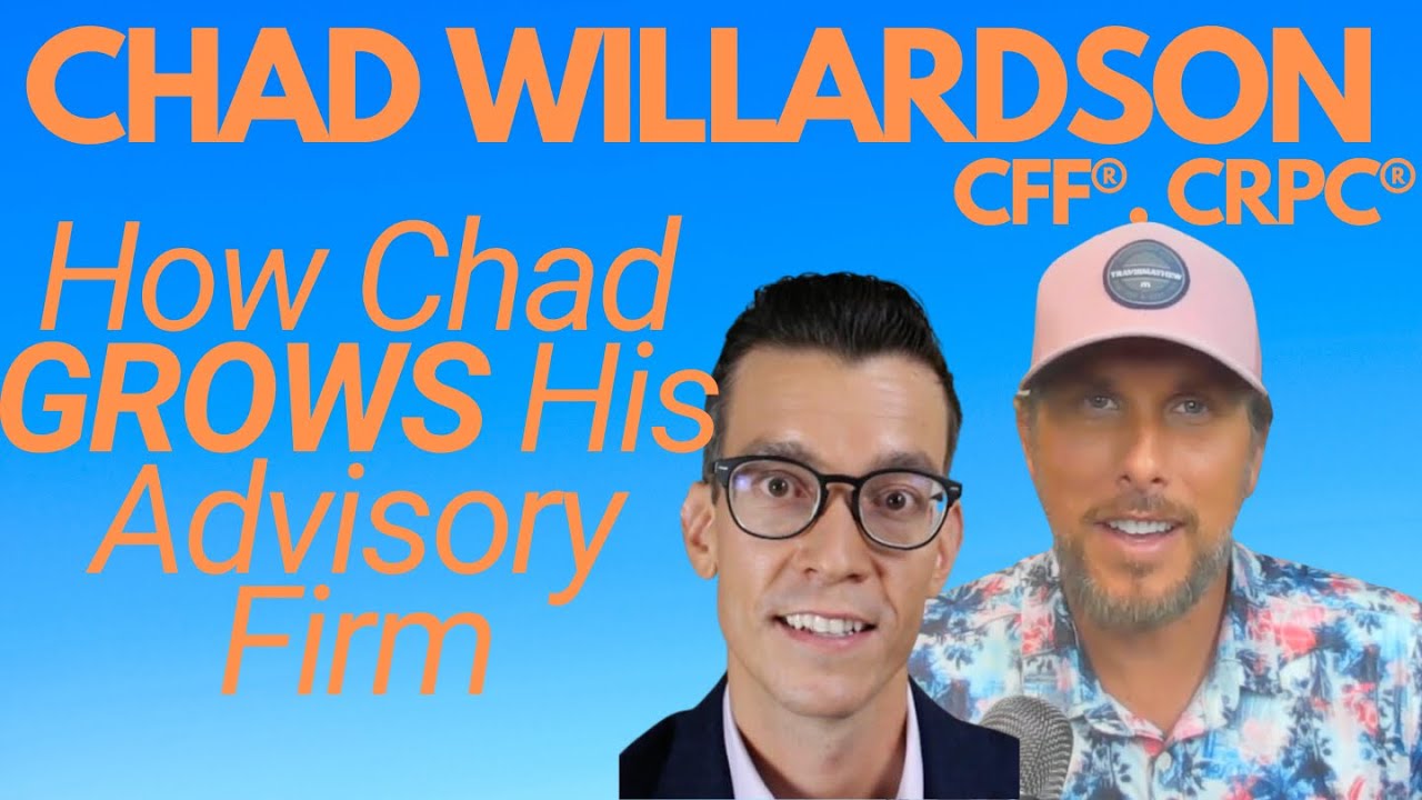 Chad Willardson Advice to Financial Advisors