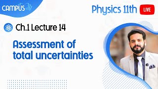 11th Physics Live Lecture 14, Ch no 1, Assessment of total uncertainties
