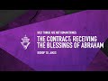 The Contract: Receiving The Blessings of Abraham