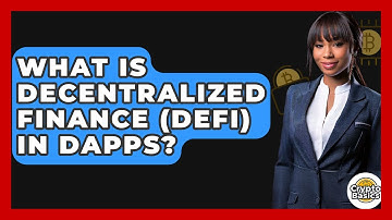 What Is Decentralized Finance (DeFi) In dApps? - CryptoBasics360.com