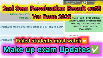 2nd Sem Revaluation Result out‼️| Vtu Exam 2025 | Failed students must watch,Make up Exam updates✅