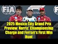 2025 Mexico City Grand Prix Preview: Norris' Championship Charge and Ferrari's First Win Hunt