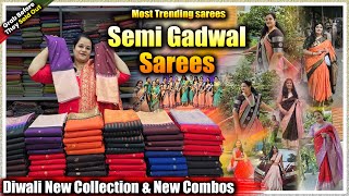 Most Trending Semi Gadwal Sarees | Diwali New Collection &amp; New Combos  | Colours Overload Sarees