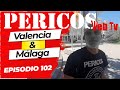 Pericos Web Tv Episodio 102 Valencia y Málaga