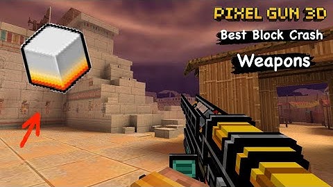 Best Block Crash Weapons In Pixel Gun 3D!