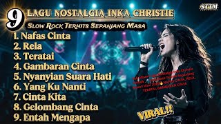 Full Album Lagu Nostalgia Inka Christie Terbaik 🎤 Slow Rock Terhits Sepanjang Masa | NAFAS CINTA ❤
