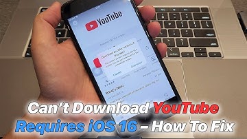 Can’t Download YouTube Requires iOS 16 – How To Fix