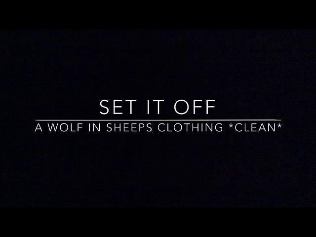 A Wolf In Sheep’s Clothing - Set It Off  *CLEAN*