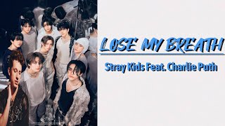 Lose My Breath - Stray Kids Feat. Charlie Puth | Lyric Video