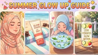 11  Magical SUMMER Care GLOW-UP Tips  You NEEDS To Know | Hijabigrowup screenshot 5