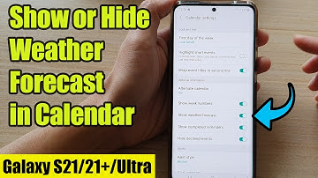 Galaxy S21/Ultra/Plus: How to Show or Hide Weather Forecast in Calendar