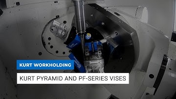 Kurt Workholding Pyramid and PF460 Vise Demo Featuring Mazak Variaxis Machining Center
