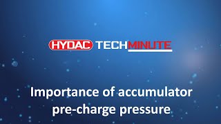 HYDAC TechMinute - Importance of accumulator pre-charge pressure