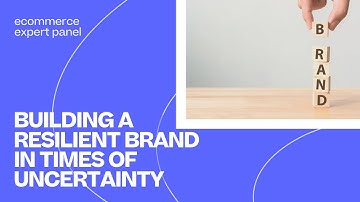 Building a Resilient Brand in Times of Uncertainty | a Skubana Ecommerce Expert Panel