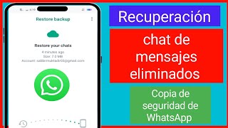 Cómo recuperar mensajes eliminados del chat en Whatsapp Backup