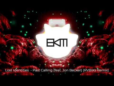 Lost Identities - Past Calling (feat. Jon Becker) (RVBIKs Remix) [Dubstep] [EKM.CO]