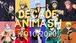 Decade Animash (2010 - 2020) || A Mashup of 100  Anime Songs