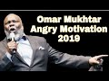 Angry Motivation - 2019 OMAR MUKHTAR MOTIVATION(فيديو تحفيزي)