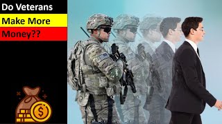 Do Military Veterans Really Make More Money Now?