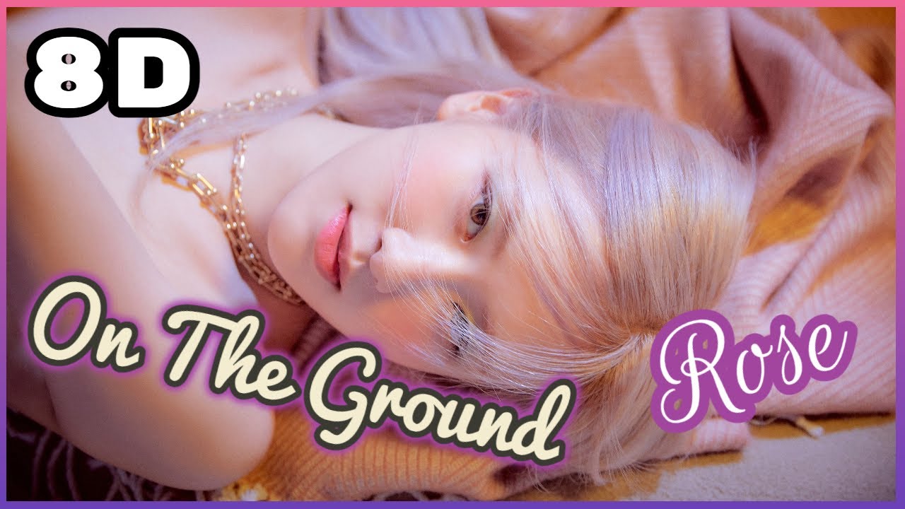 On The Ground - ROSÉ (8D X CONCERT SOUND/ USE HEADPHONE🎧)