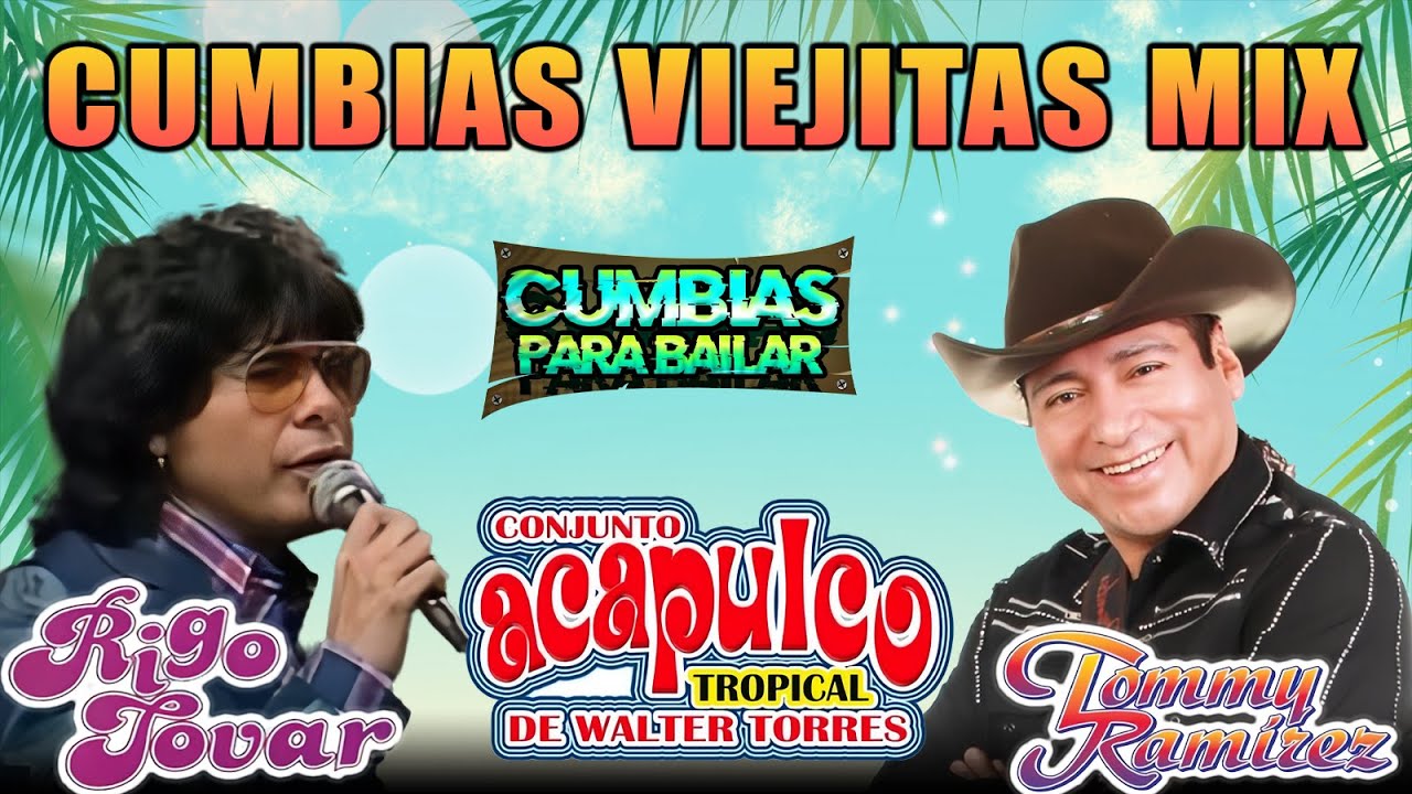 Cumbias Viejitas Mix - Rigo Tovar, Acapulco Tropical, Tommy Ramirez (Cumbias Exitos) 🔥