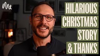 Hilarious Christmas Story & Thanks To You And Yours