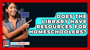 Does The Library Have Resources For Homeschoolers? - SearchEnginesHub.com