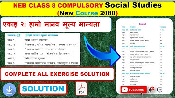 एकाइ २ हाम्रो मानव मूल्य मान्यता कक्षा ८ सामाजिक class 8 social chapter 2 all lessons exercise