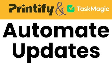 TaskMagic + Printify: Automate Product Updates