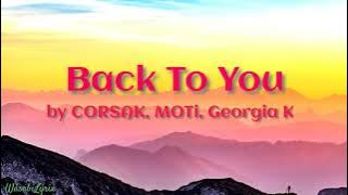 [ENG] CORSAK, MOTi, Georgia Ku - Back To You (Lyrics)