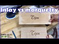 Inlay vs Marquetry